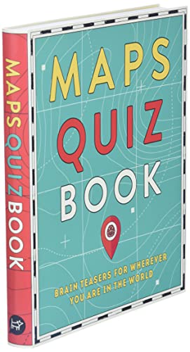 Maps Quiz Book: Brain Teasers for Wherever You Are In The World