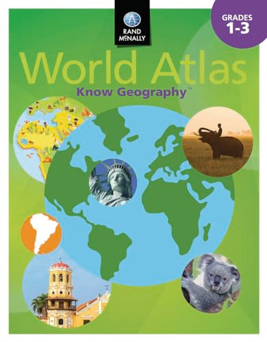 Know Geography World Atlas Grades 1-3 (Rand Mcnally Know Geography)